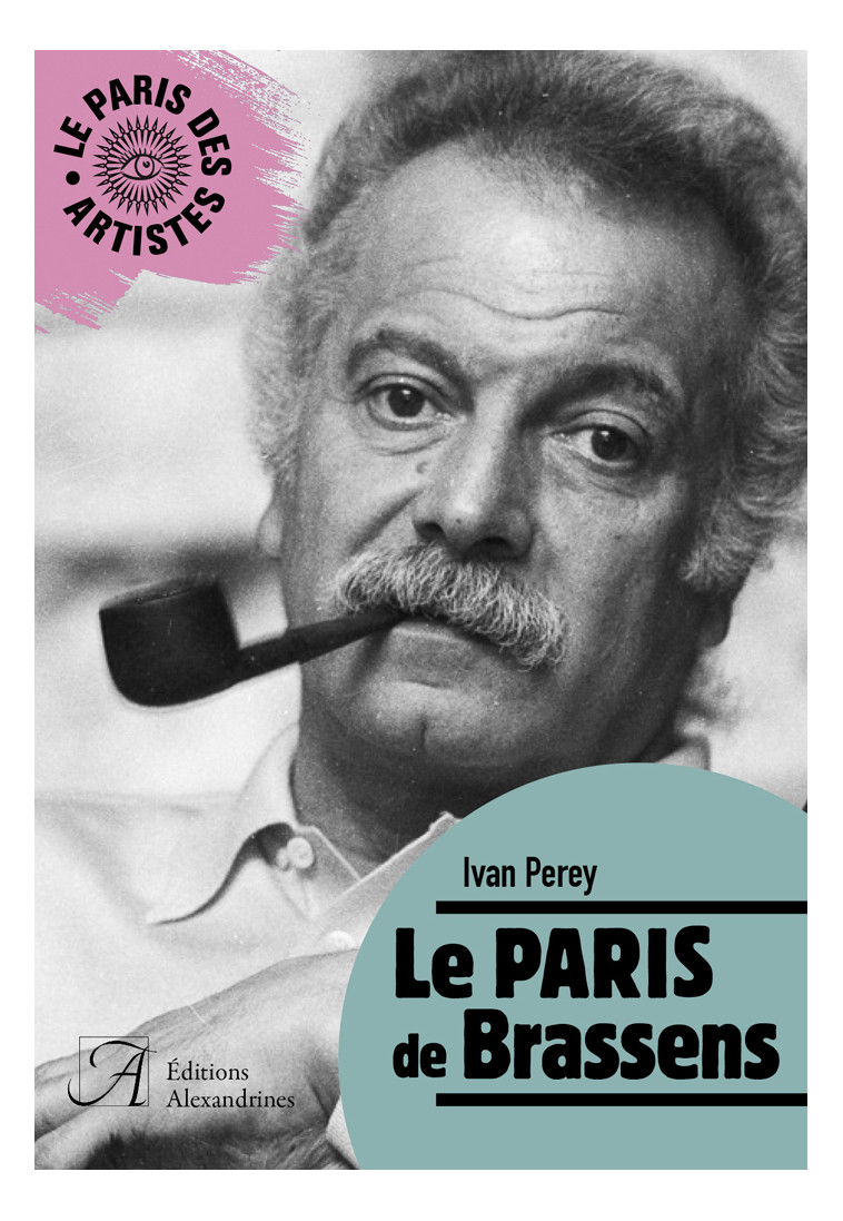 Le Paris de Brassens - ivan PEREY - ALEXANDRINES