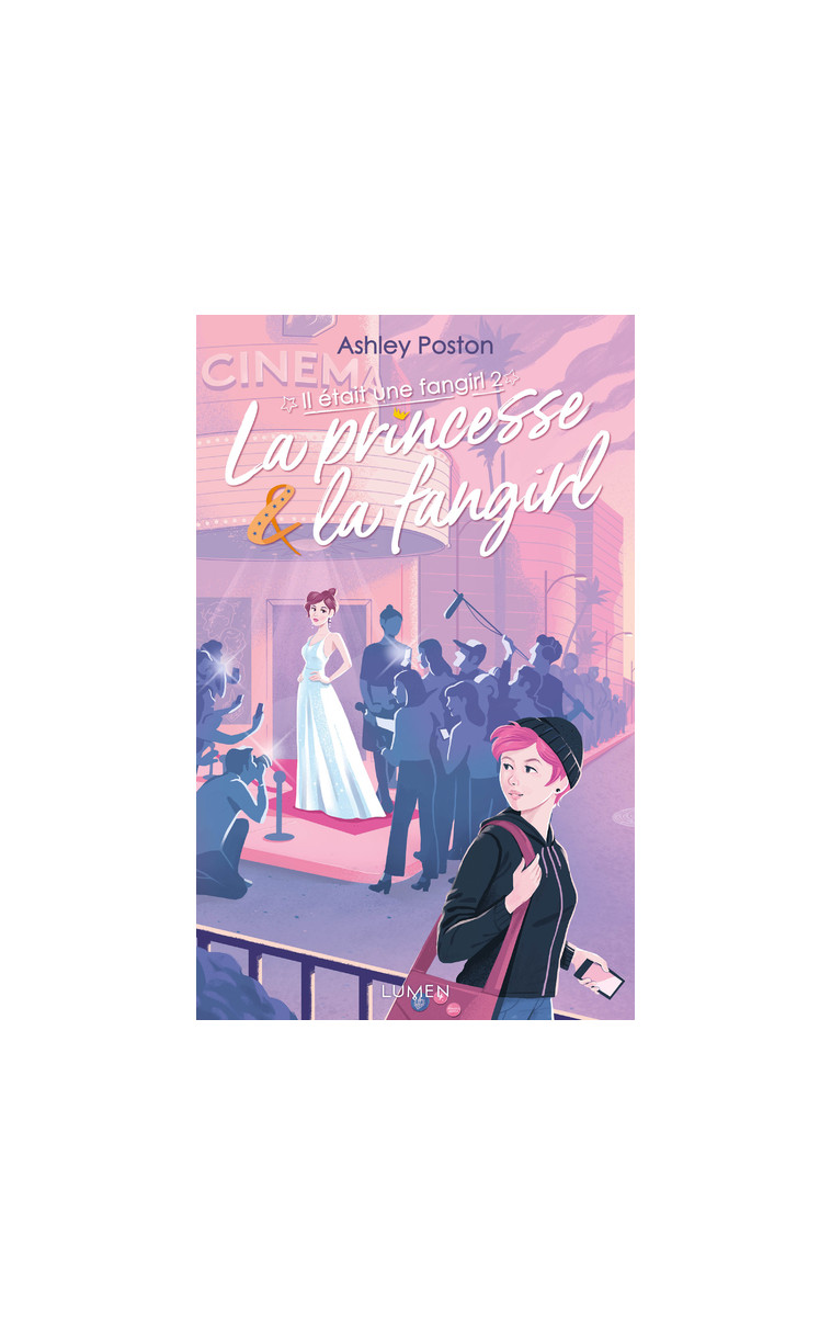 Il était une fangirl - tome 2 La Princesse & la fangirl - Ashley Poston - LUMEN