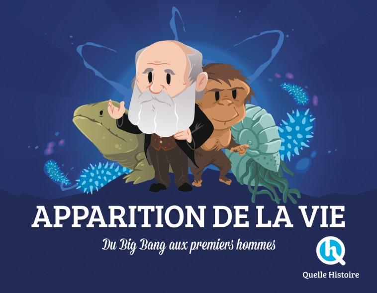 Apparition de la vie -  Bruno Wennagel - QUELLE HISTOIRE