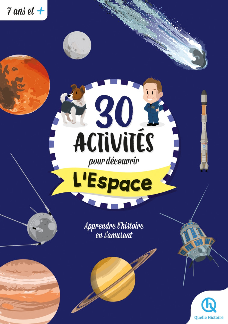 30 activités pour découvrir l'espace - XXX - QUELLE HISTOIRE