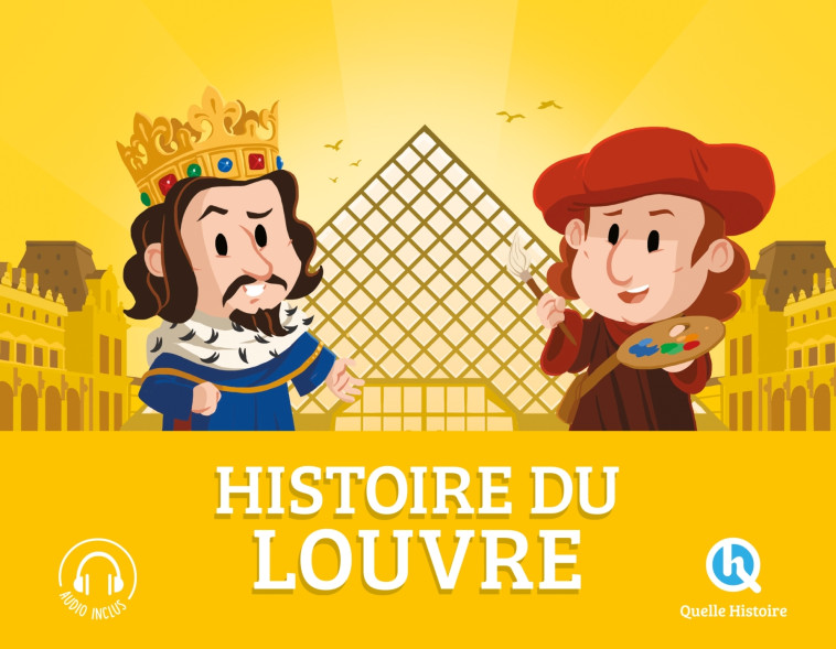 Histoire du Louvre -  Clémentine V. Baron - QUELLE HISTOIRE