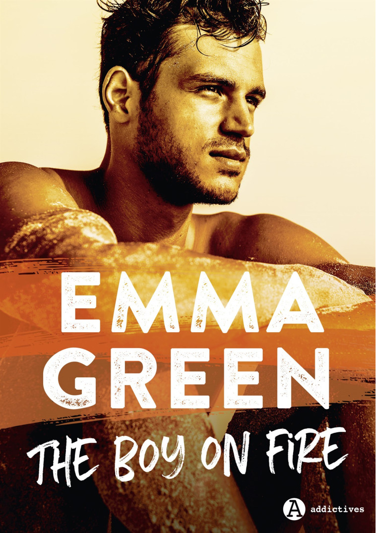 The Boy on Fire - Emma Green - ADDICTIVES