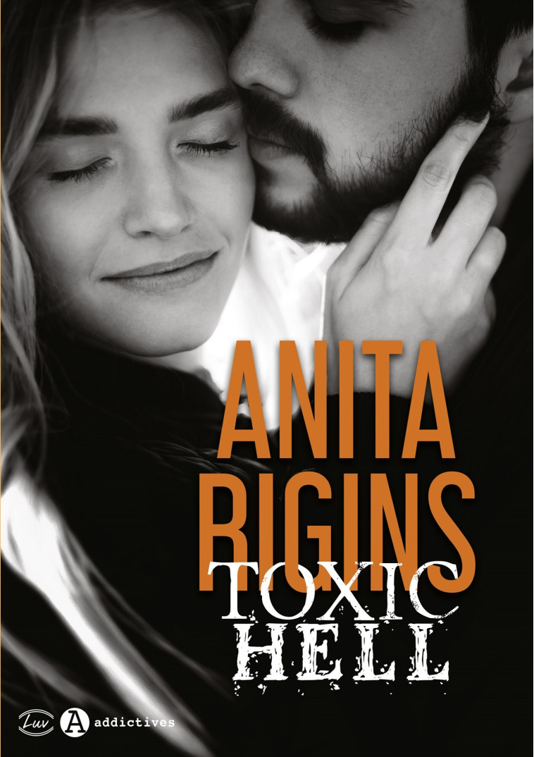 Toxic Hell - Anita Rigins - ADDICTIVES