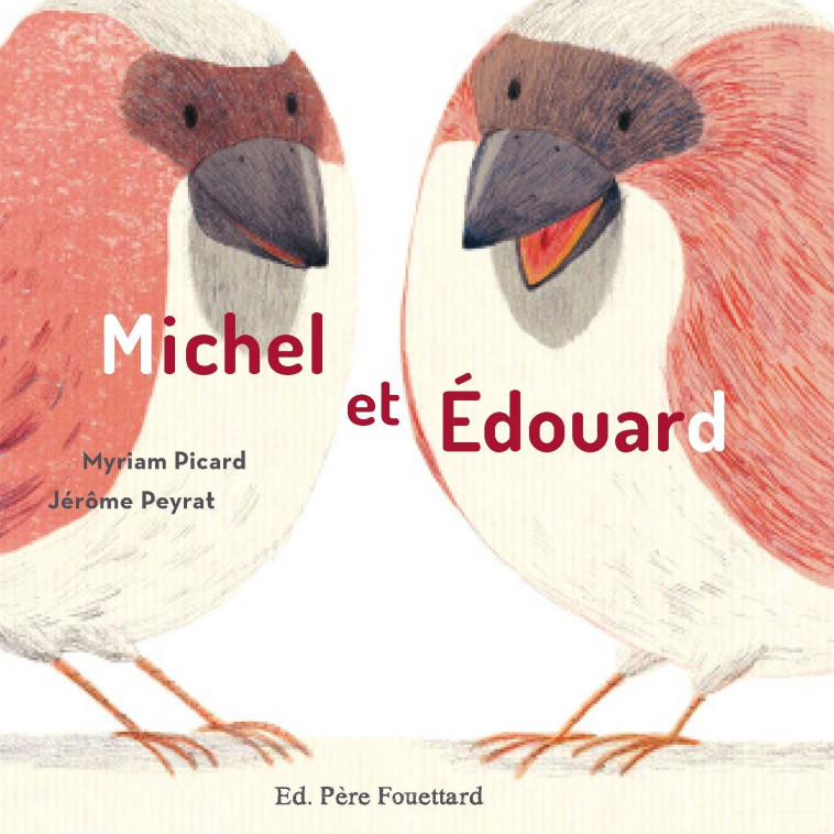 MICHEL ET EDOUARD - Myriam Picard - PERE FOUETTARD