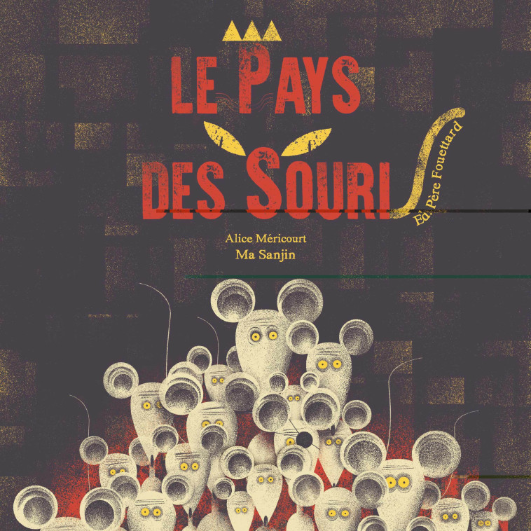 LE PAYS DES SOURIS - Alice Mericourt - PERE FOUETTARD