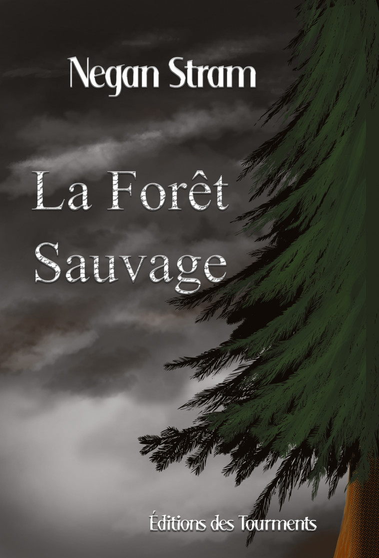 La Forêt Sauvage - Negan Stram - DES TOURMENTS