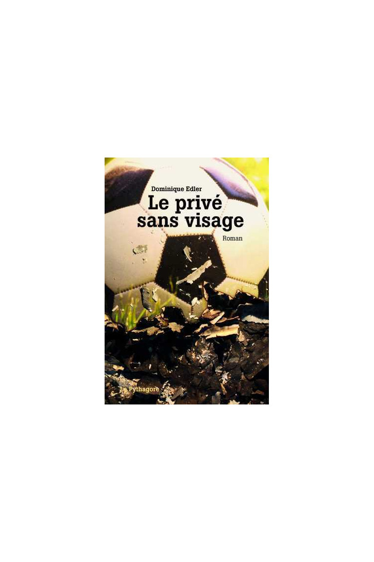 Privé sans visage (Le) - DOMINIQUE EDLER - LE PYTHAGORE