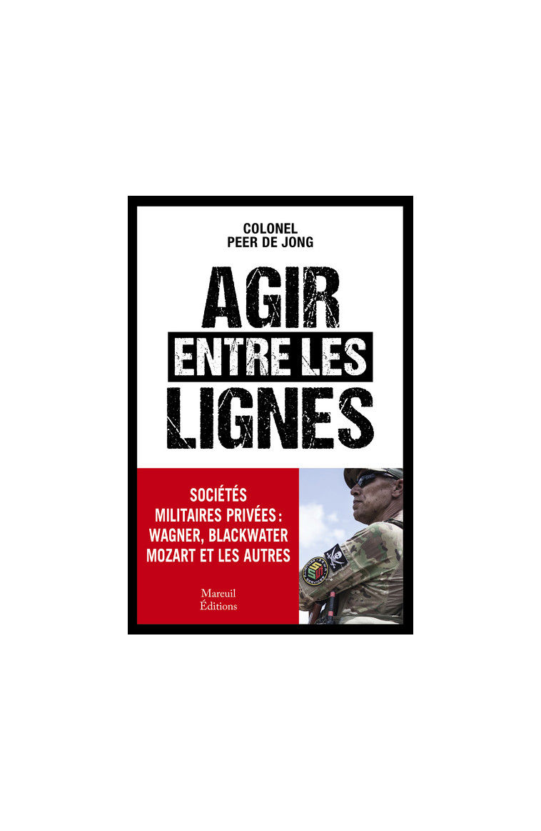 AGIR ENTRE LES LIGNES - Peer De jong - MAREUIL EDITION