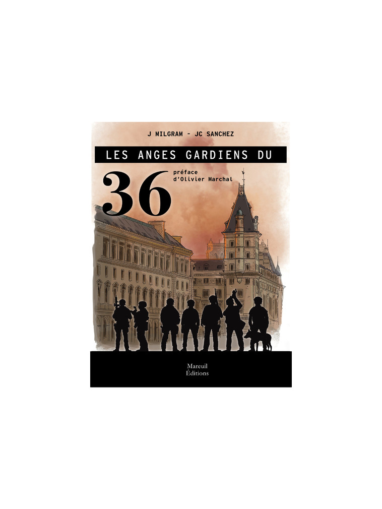 Les anges gardiens du 36 - Jean-Charles Sanchez - MAREUIL EDITION