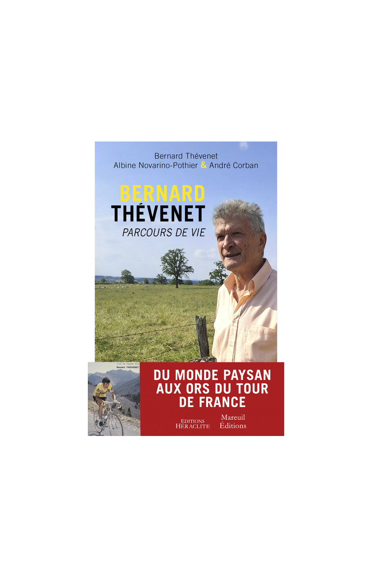 Bernard Thévenet, Parcours de vie - Bernard Thévenet - MAREUIL EDITION