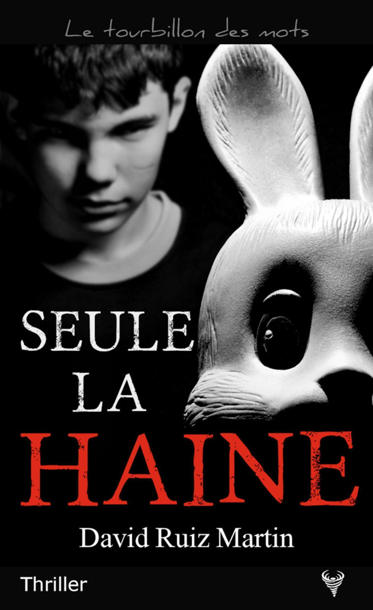 Seule la haine - David Ruiz Martin - TAURNADA