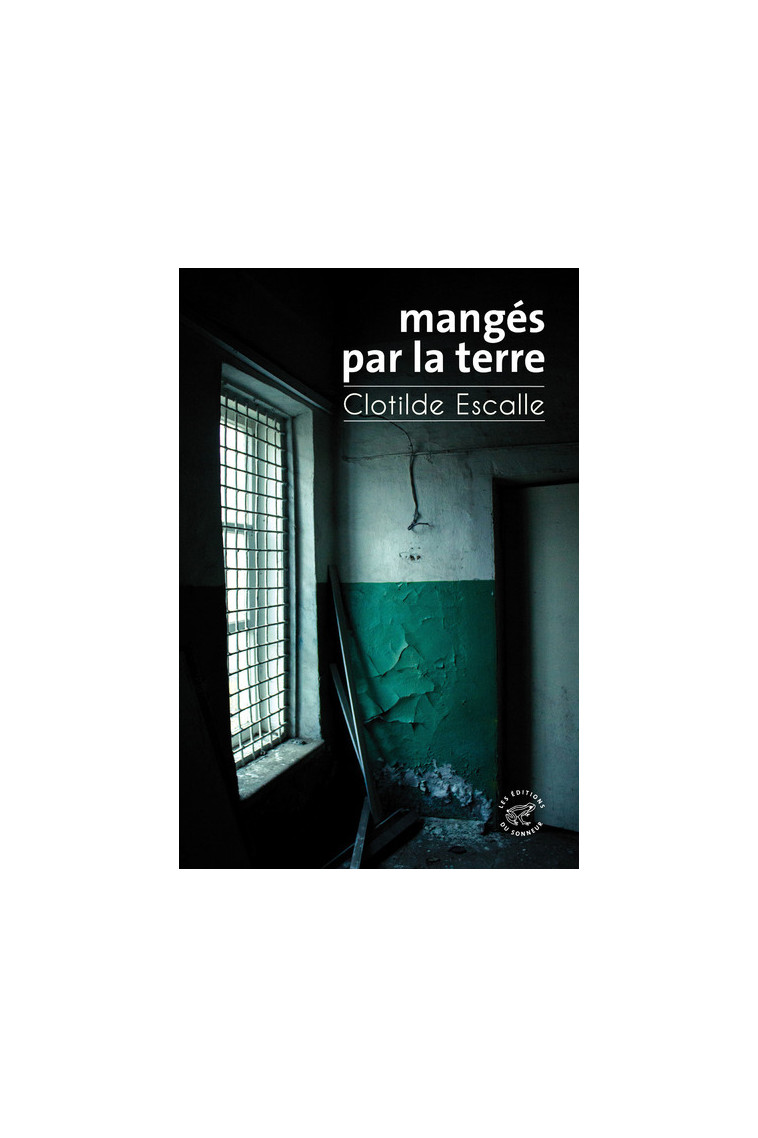 Mangés par la terre - Clotilde Escalle - SONNEUR