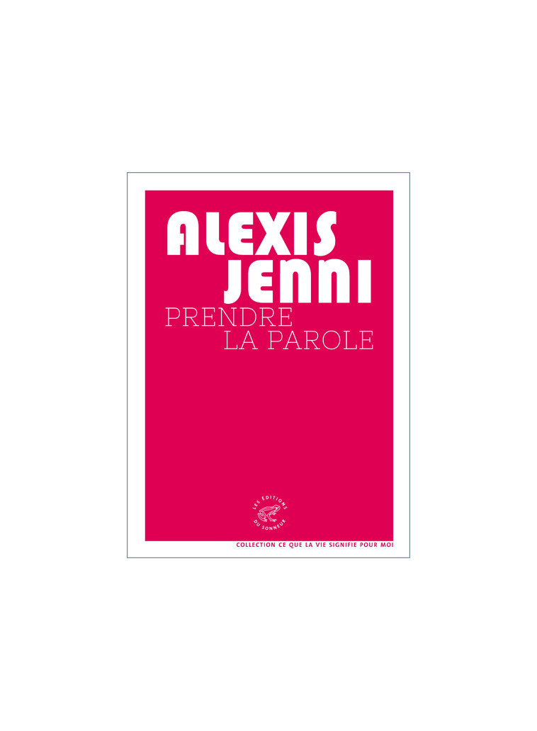 Prendre la parole - Alexis Jenni - SONNEUR