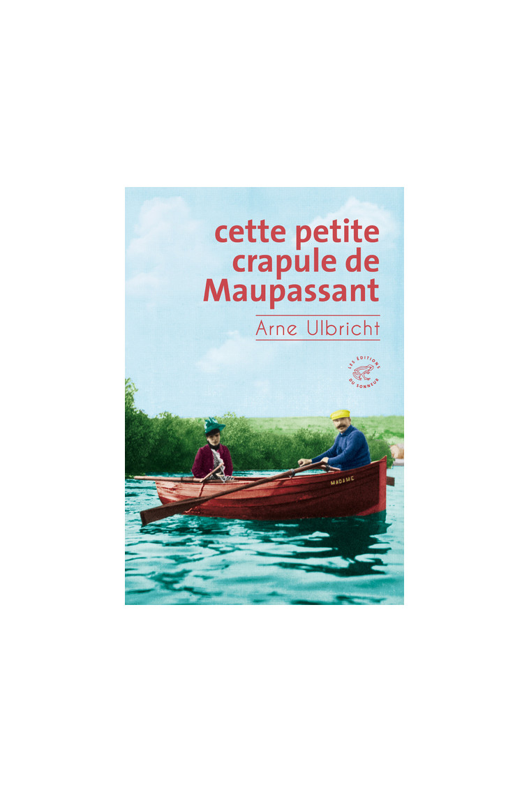 Cette petite crapule de Maupassant - Arne Ulbricht - SONNEUR