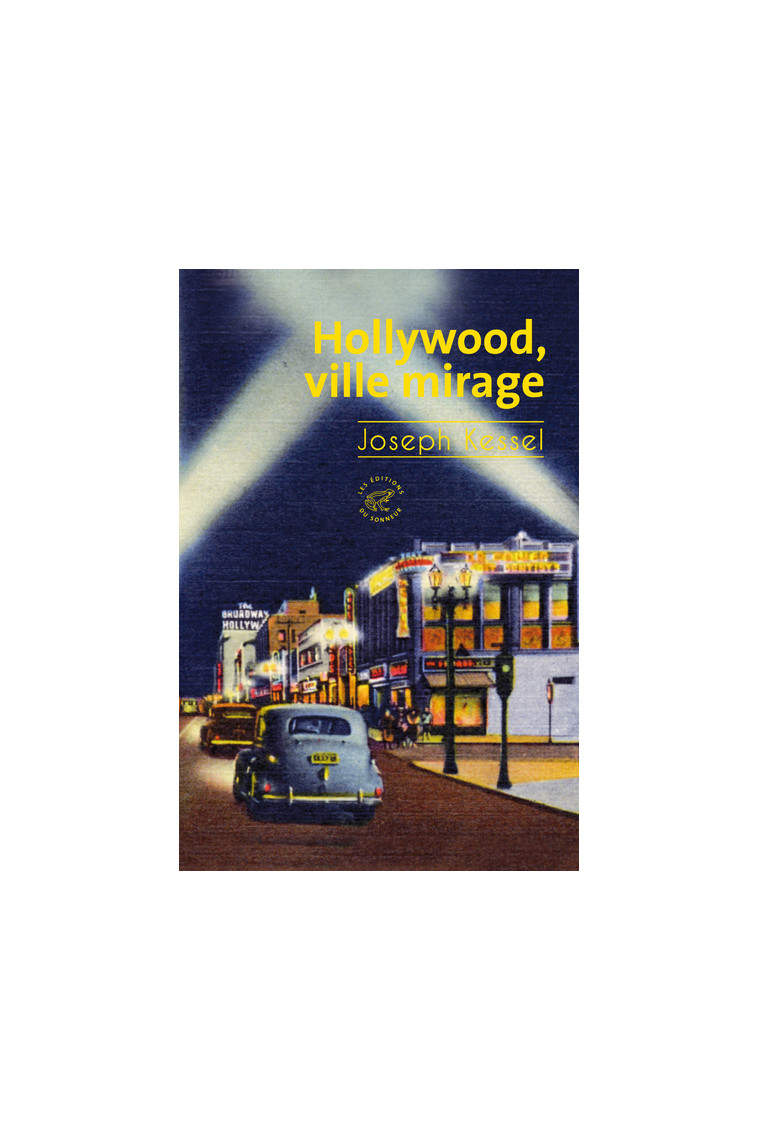 Hollywood, ville mirage - Joseph Kessel - SONNEUR