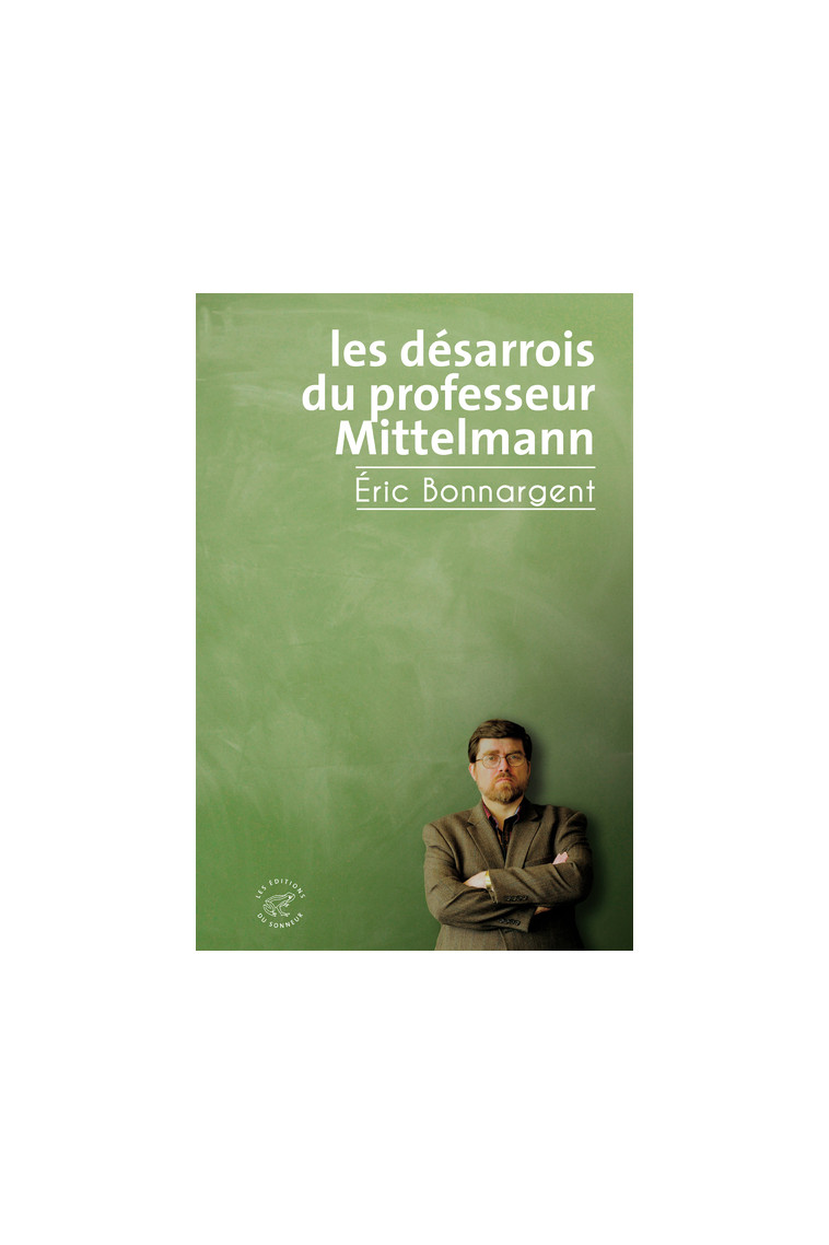 Les Désarrois du professeur Mittelmann - Éric Bonnargent - SONNEUR