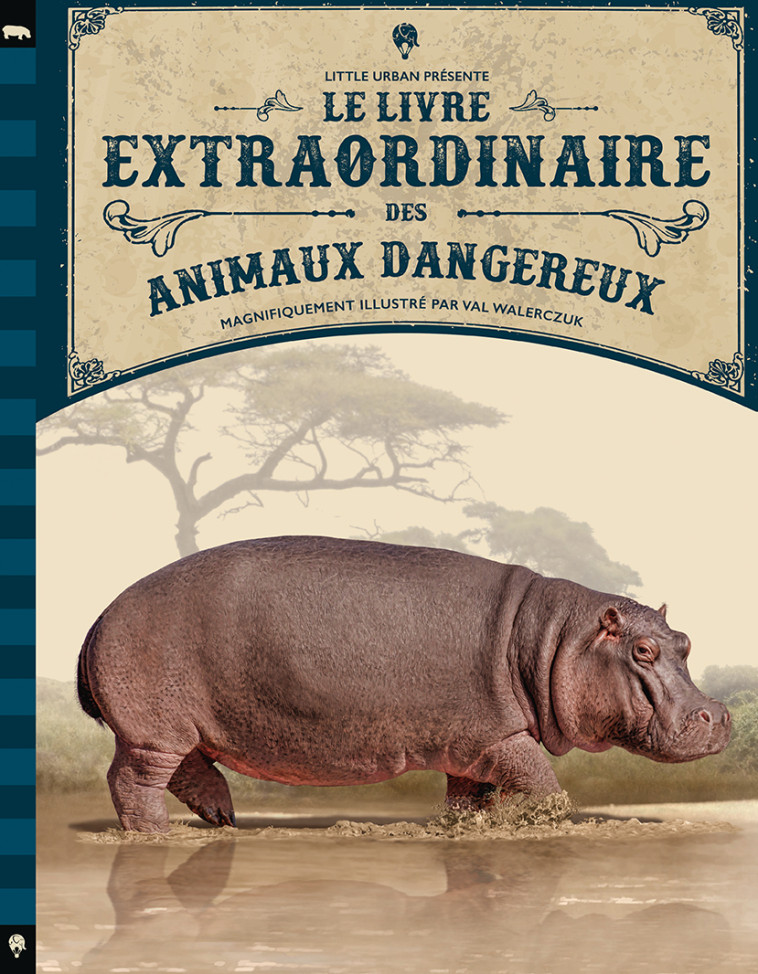 Le Livre extraordinaire des animaux dangereux -  WALERCZUK Val - LITTLE URBAN