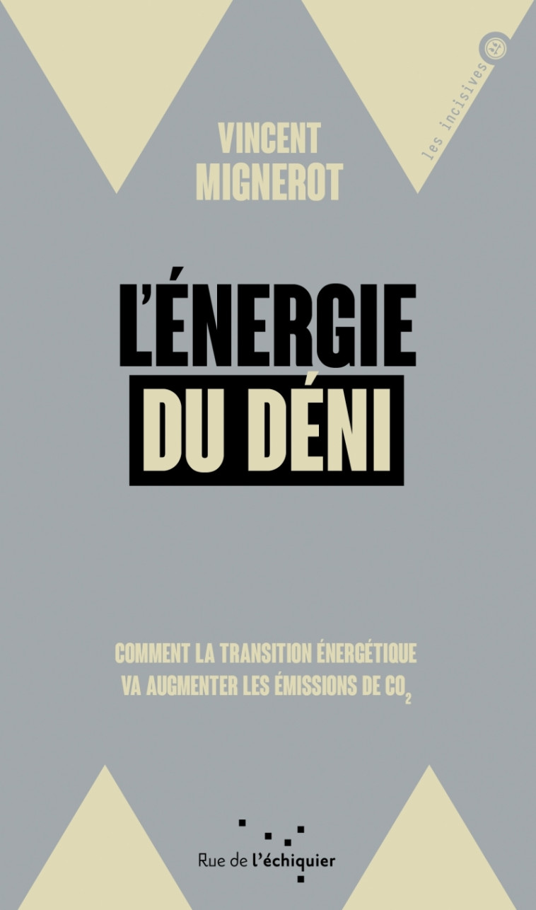 L’Énergie du déni - Comment la transition énergétique va aug - Vincent MIGNEROT - RUE ECHIQUIER