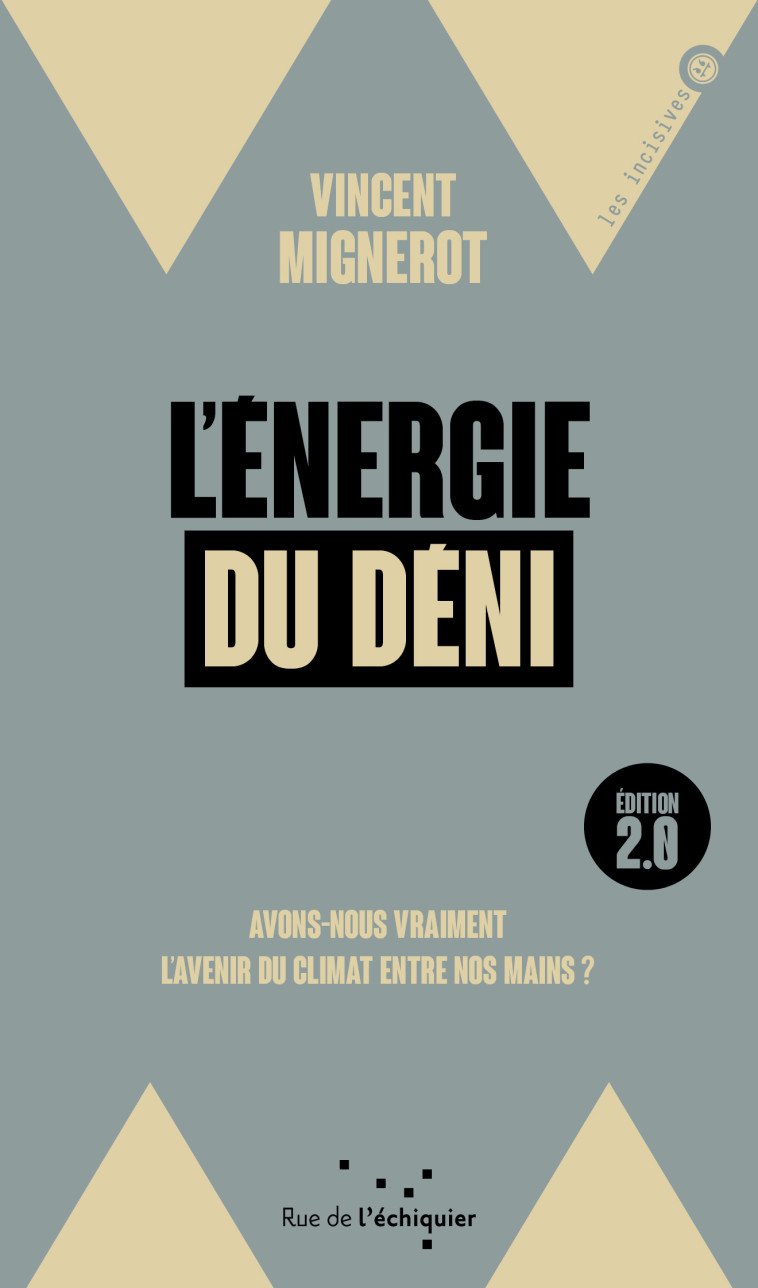 L'Énergie du déni - Avons-nous vraiment l'avenir du climat e - Vincent MIGNEROT - RUE ECHIQUIER