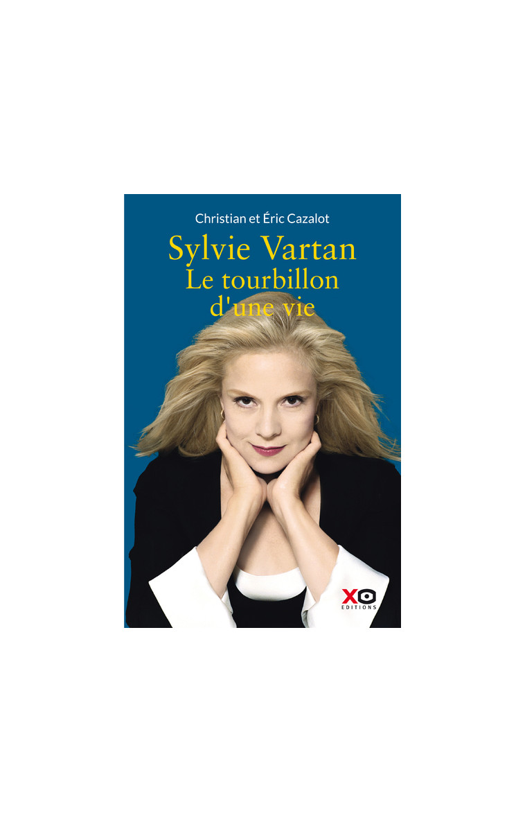 Sylvie Vartan - Le tourbillon d'une vie - Christian Cazalot - XO