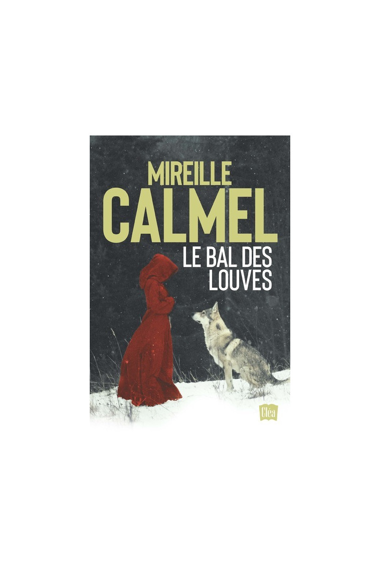 Le bal des louves - édition intégrale - Mireille Calmel - XO