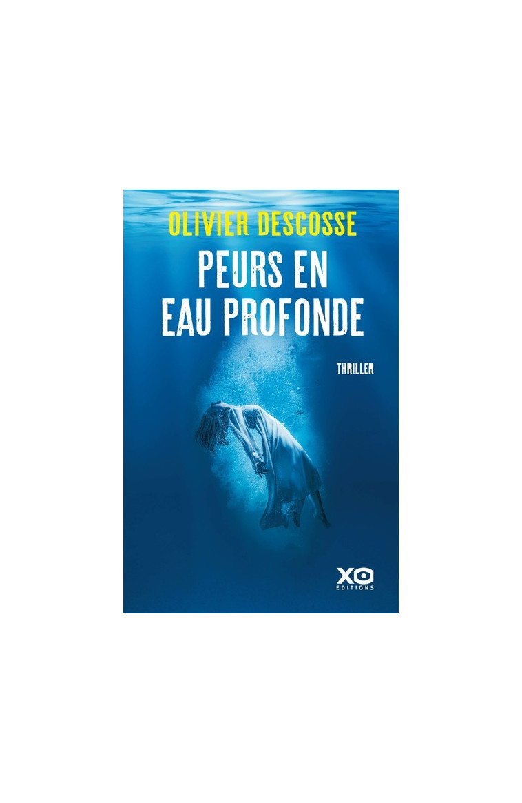 Peurs en eau profonde - Olivier Descosse - XO