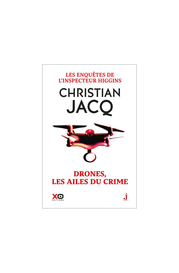 Les enquêtes de l'inspecteur Higgins - Tome 43 Drones, les ailes du crime - Christian Jacq - XO