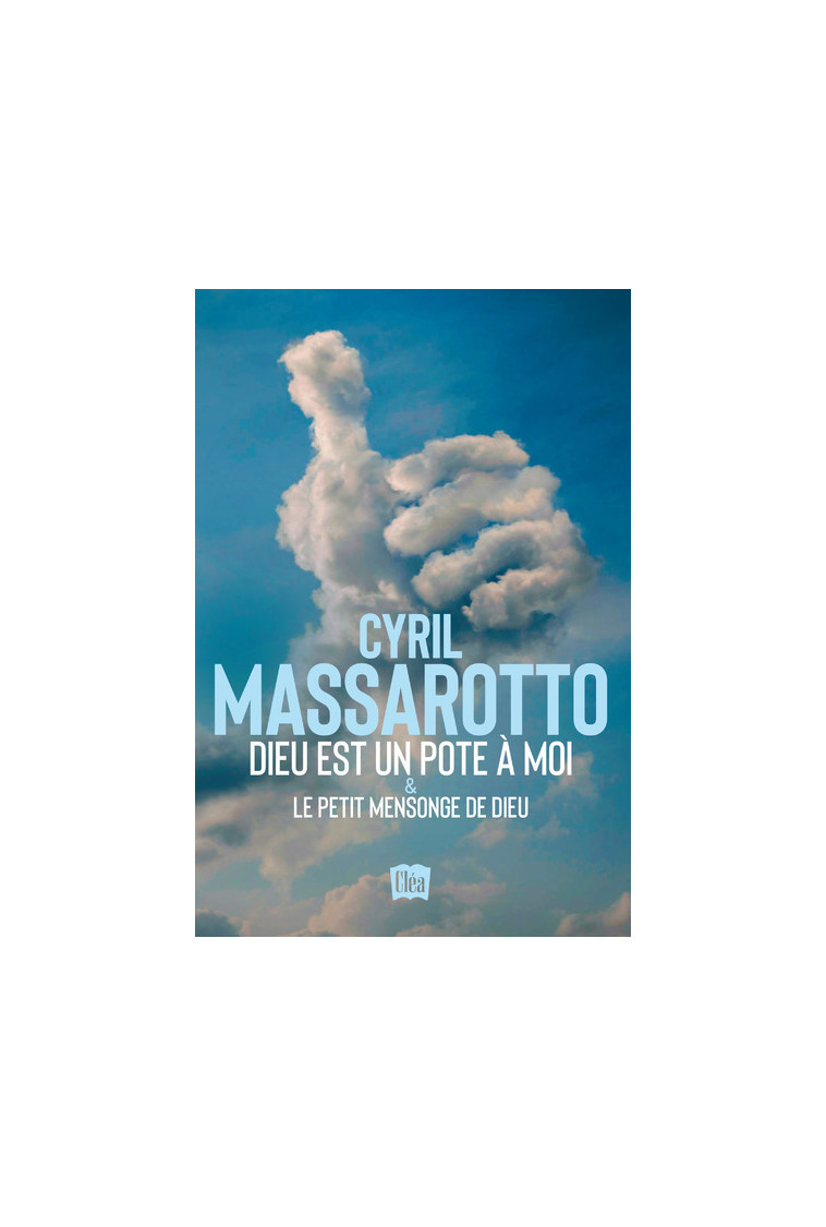 Dieu est un pote à moi & Le petit mensonge de Dieu - Cyril Massarotto - XO