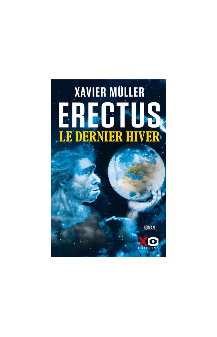 Erectus - Le dernier hiver - Xavier Müller - XO