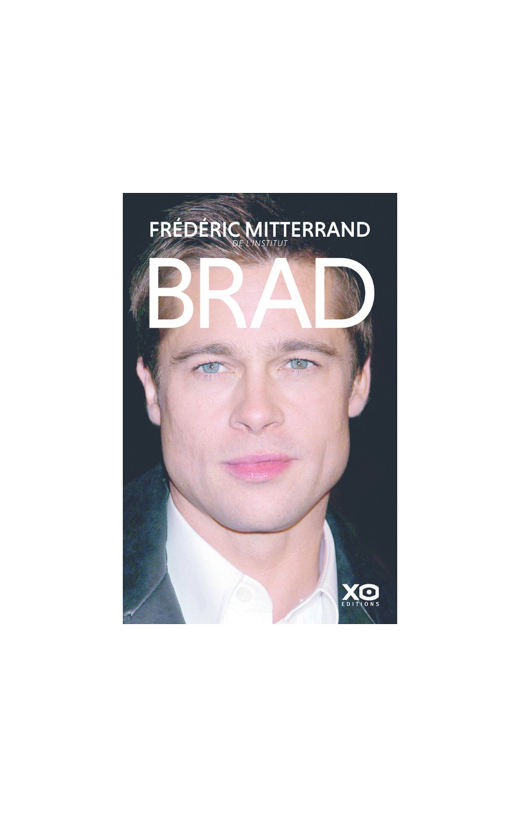 Brad - Frédéric Mitterand - XO