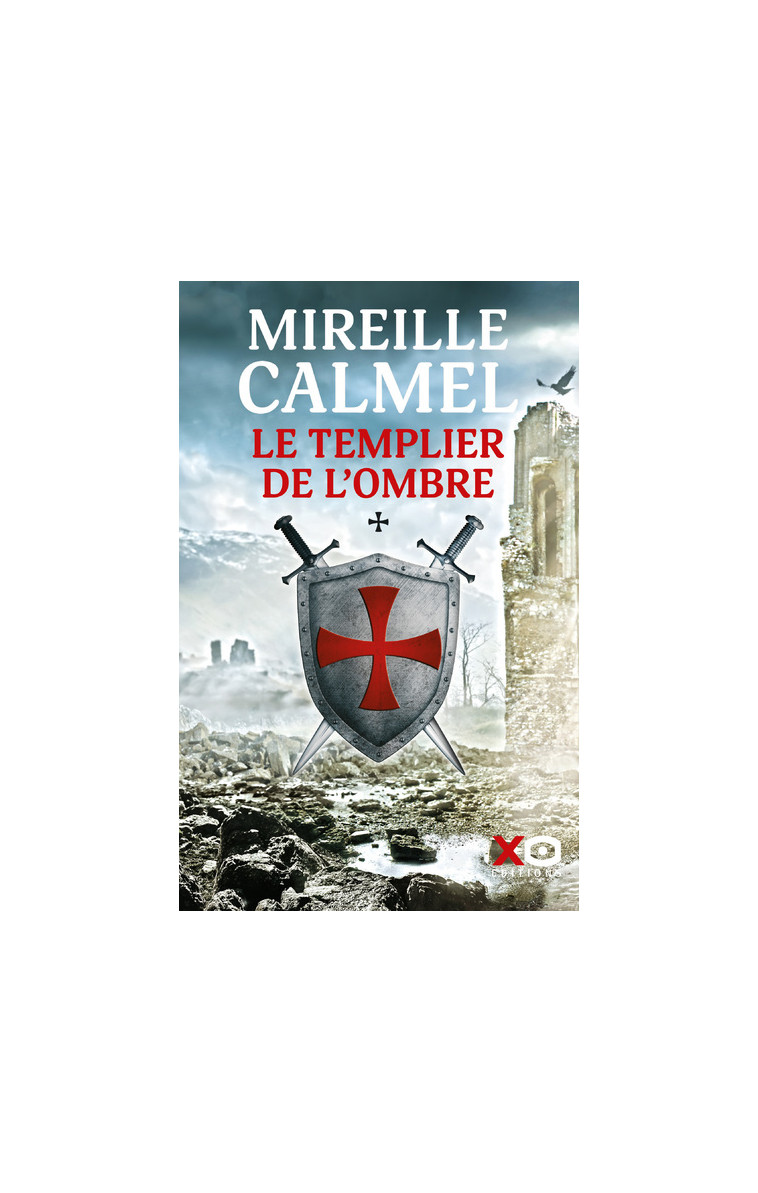 Le templier de l'ombre - Mireille Calmel - XO