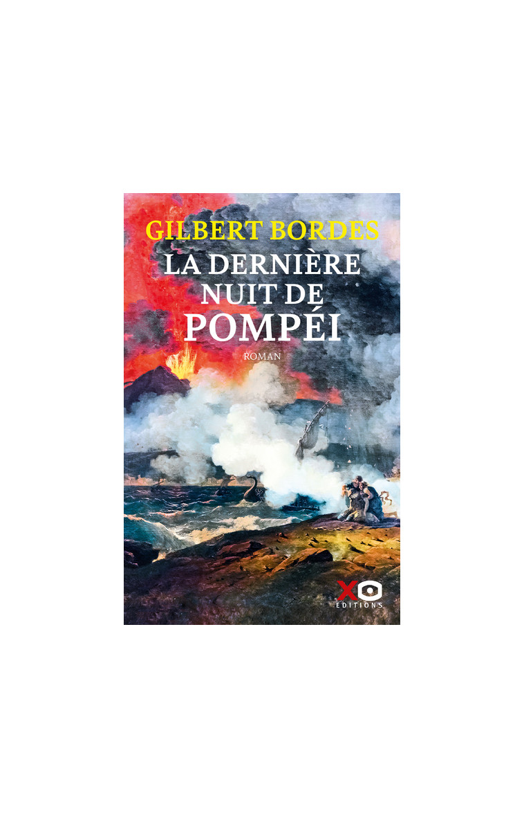 La dernière nuit de Pompéi - Gilbert Bordes - XO