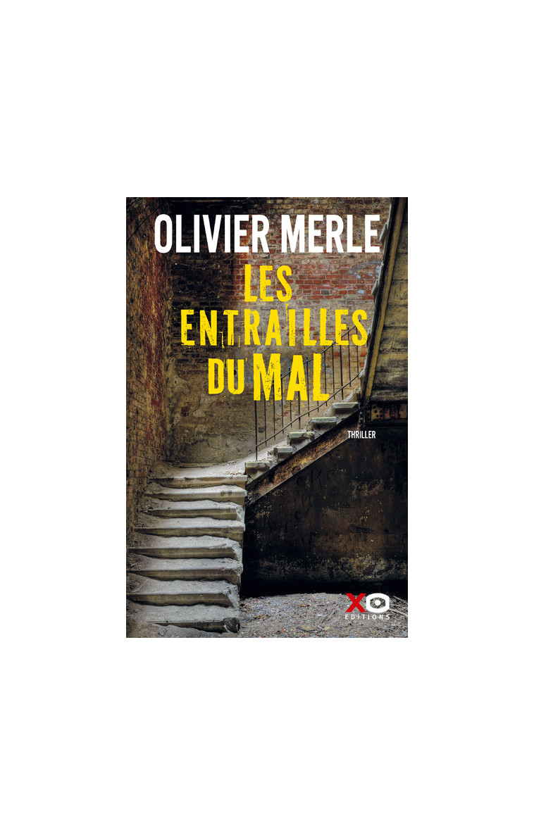 Les entrailles du mal - Olivier Merle - XO