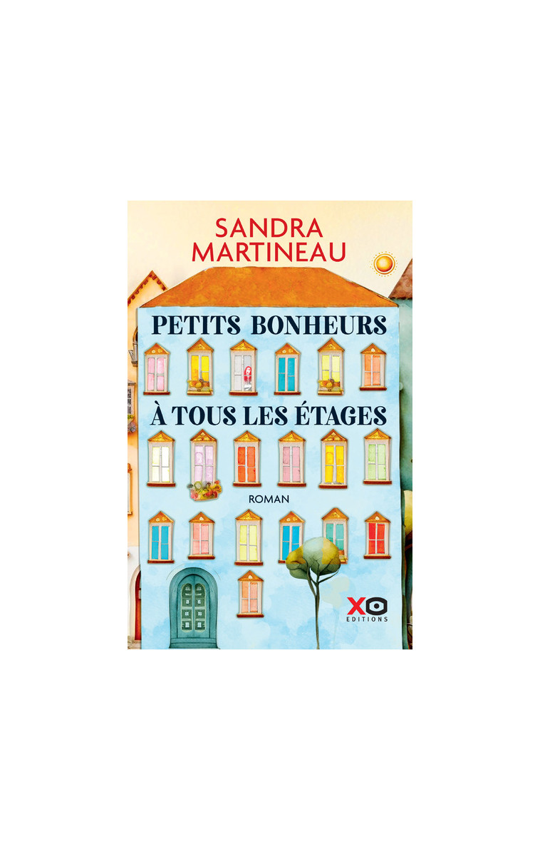 Petits bonheurs à tous les étages - Sandra Martineau - XO