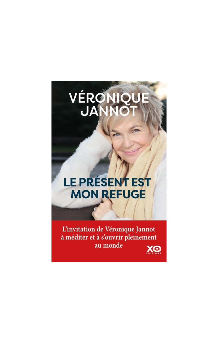 Le présent est mon refuge - Véronique Jannot - XO