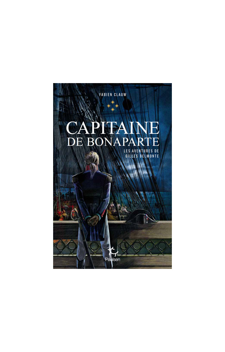 Les Aventures de Gilles Belmonte - tome 4 - Tome 4 Capitaine de Bonaparte - Fabien Clauw - PAULSEN