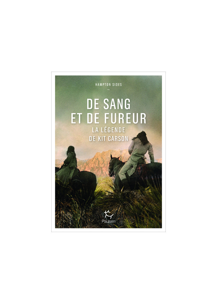 De sang et de fureur - Hampton Sides - PAULSEN