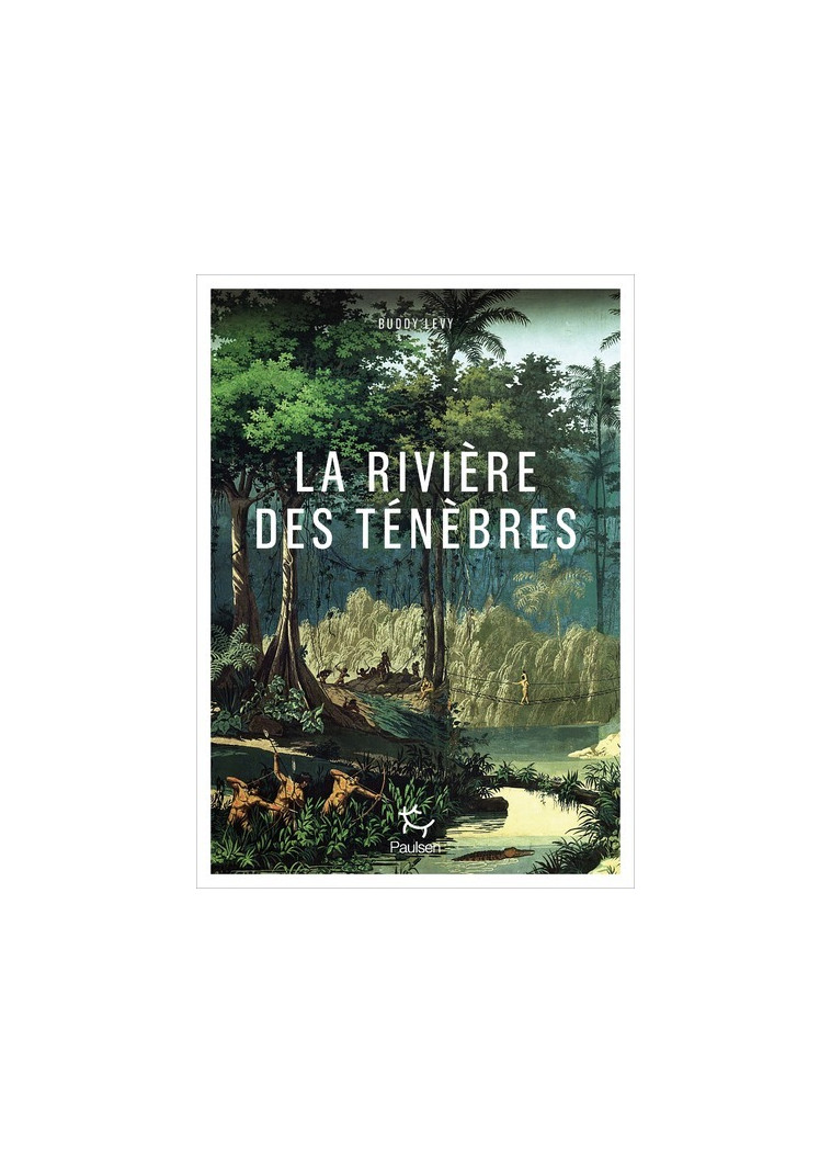 La Rivière des ténèbres - Buddy Levy - PAULSEN