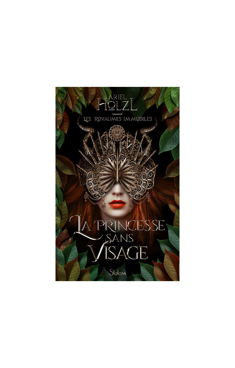 Les royaumes immobiles - Livre 01 La Princesse sans visage - Ariel Holzl - SLALOM