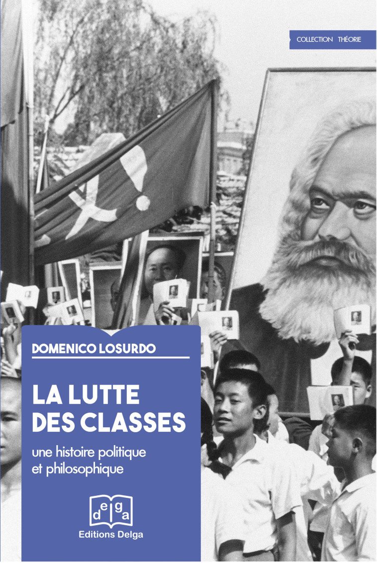 La Lutte des classes. Une histoire politique et philosophique - LOSURDO Domenico - DELGA