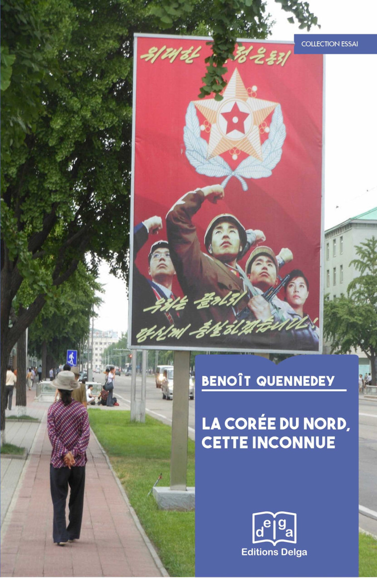 La Corée du Nord, cette inconnue - QUENNEDEY BENOIT - DELGA