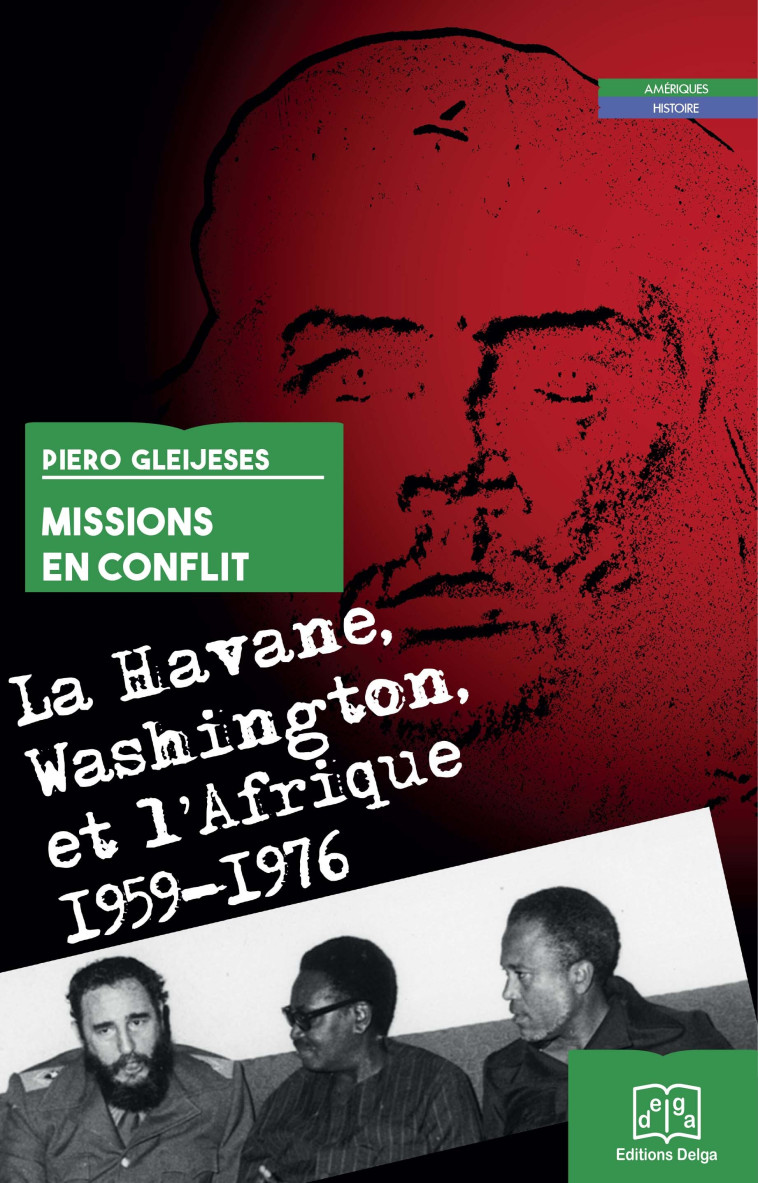 Missions en conflit. La Havane, Washington et l'Afrique. 1959-1976 - GLEIJESES Piero - DELGA