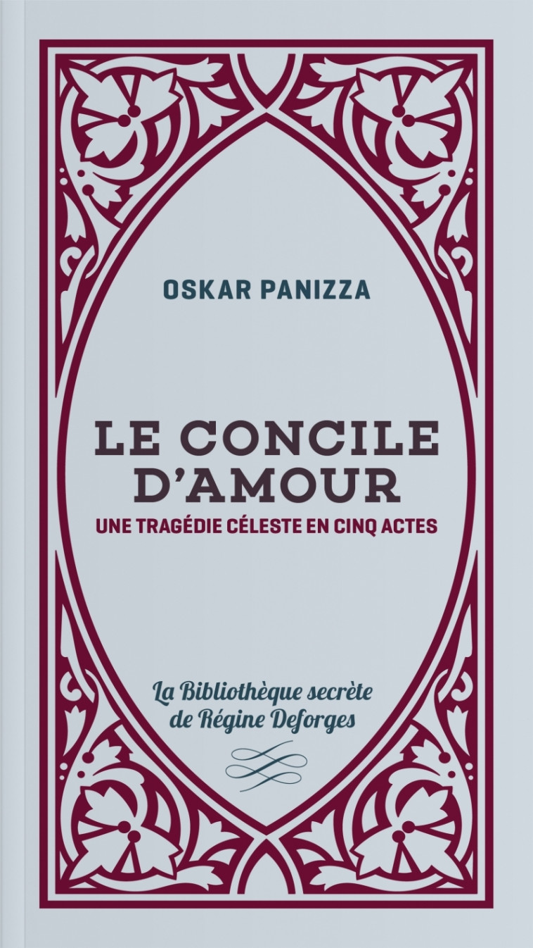 Le concile d'amour - Une tragédie céleste en cinq actes - Oskar PANIZZA - TOHU-BOHU