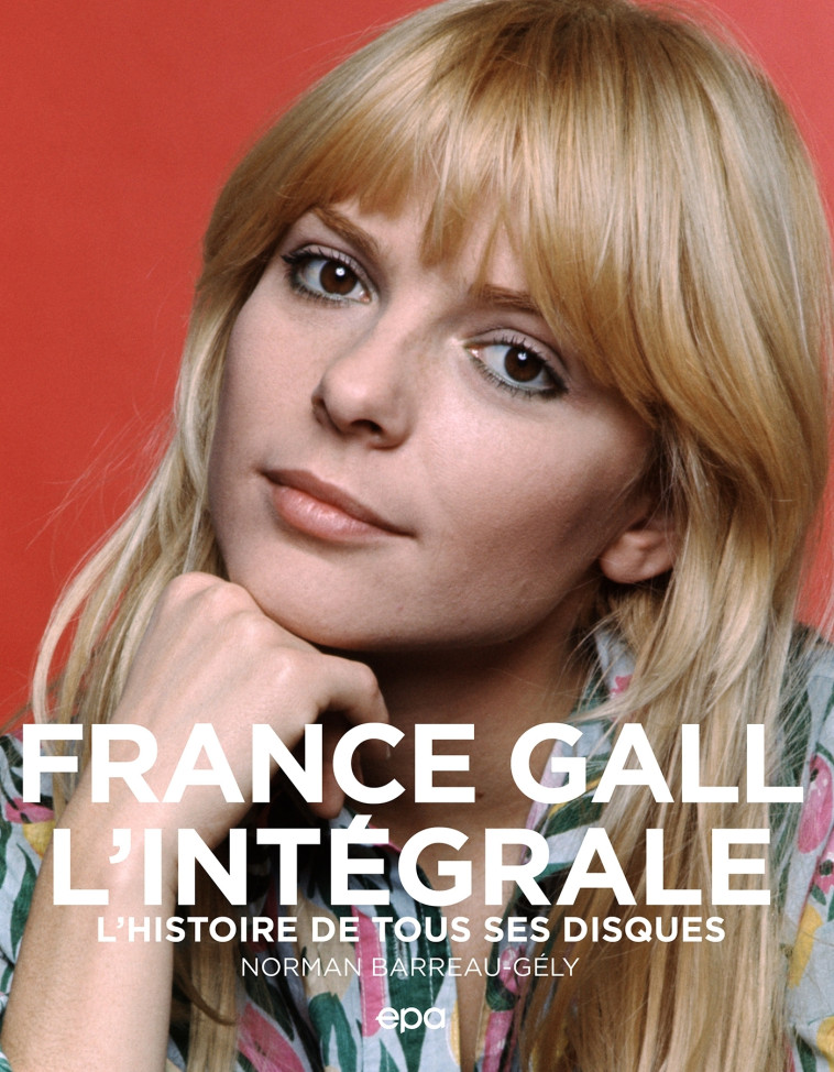 France Gall - L'intégrale - Norman Barreau-Gély - EPA