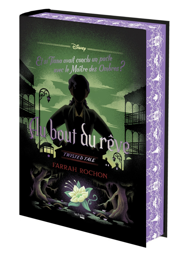 Twisted Tale Disney - Au bout du rêve (Edition reliée collector) - Farrah Rochon - HACHETTE HEROES