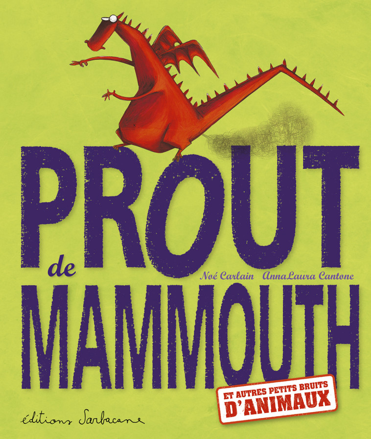 Prout de mammouth - Noé Carlain - SARBACANE