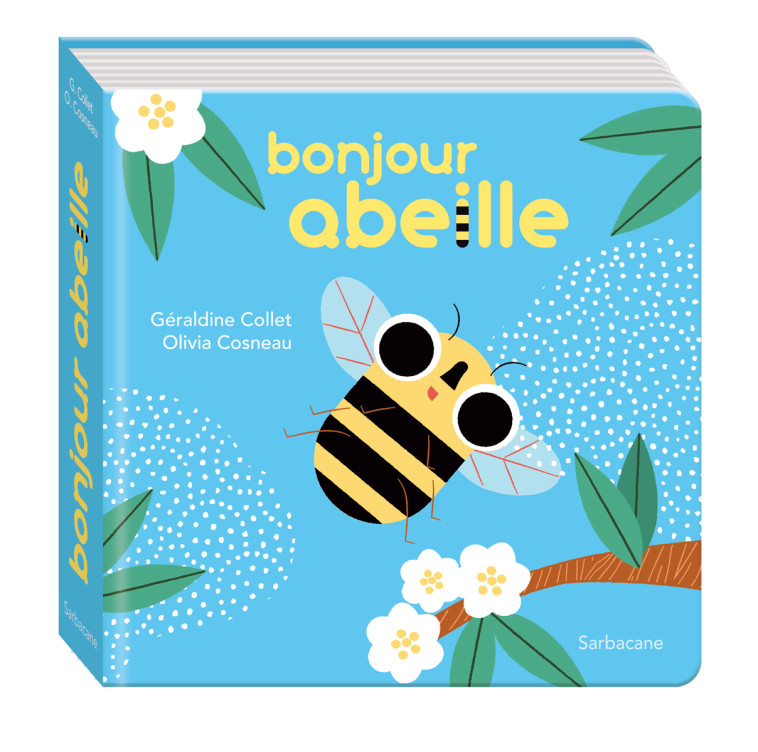 Bonjour abeille - Géraldine Collet - SARBACANE