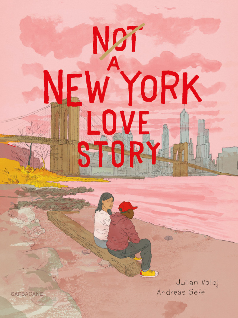 Not a New York Love Story -  ANDREAS GEFE / JULIAN VOLOJ - SARBACANE