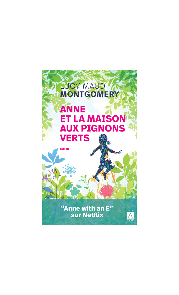 Anne et la maison aux pignons verts - Lucy Maud Montgomery - ARCHIPOCHE