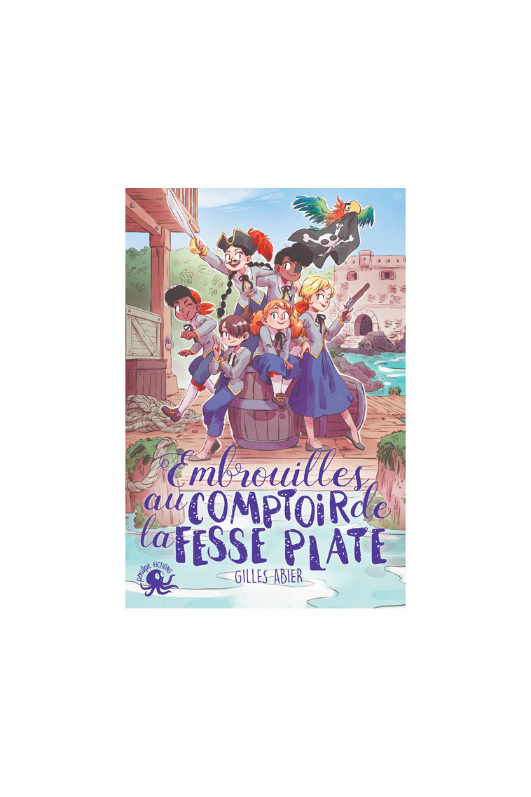 Embrouilles au Comptoir de la Fesse Plate - Gilles Abier - POULPE FICTIONS